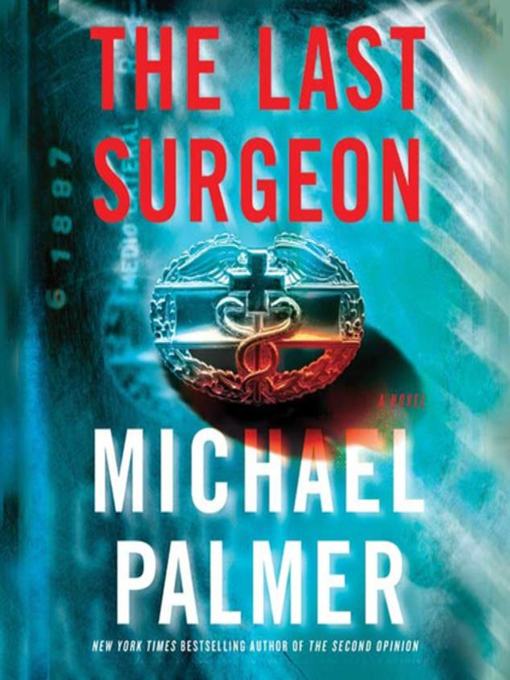 Title details for The Last Surgeon by Michael Palmer - Available